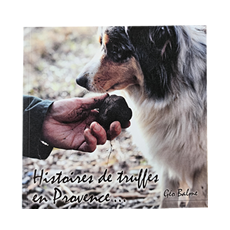 Histoires de truffes en Provence - Géo Balme